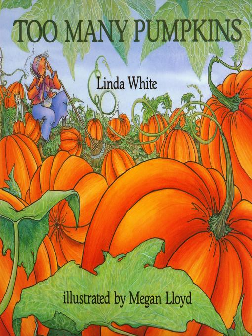 Title details for Too Many Pumpkins by Linda White - Available